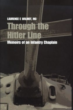 Through the Hitler Line - Memoirs of an Infantry Chaplain