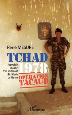 Tchad 1978 opération Tacaud - Journal de marche d'un lieutenant d'Artillerie de Marine