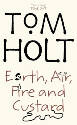 Earth, Air, Fire And Custard - J.W. Wells &amp; Co. Book 3