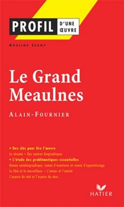 Profil - Alain-Fournier : Le Grand Meaulnes - analyse littéraire de l'oeuvre