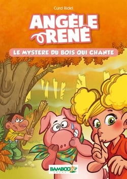Angèle et René - Tome 1 - Le Mystère du bois qui chante