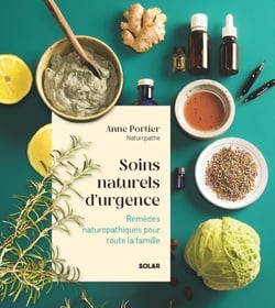 Soins naturels d'urgence - nouvelle édition - Remèdes naturopathiques pour toute la famille