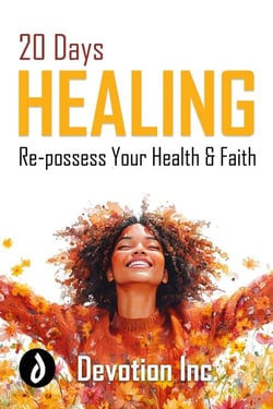 20 Days Healing - Re-possess Your Health and Faith