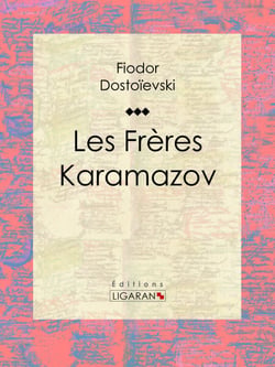 Les Frères Karamazov - Roman philosophique et psychologique sur la foi, la justice et les passions humaines dans la Russie du XIXe siècle