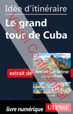 Id?e d'itin?raire - Le grand tour de Cuba