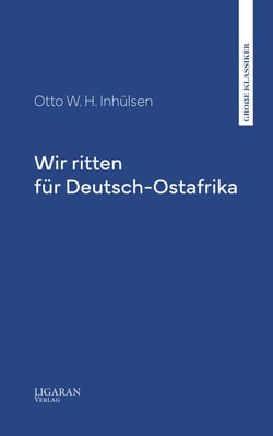 Wir ritten für Deutsch-Ostafrika