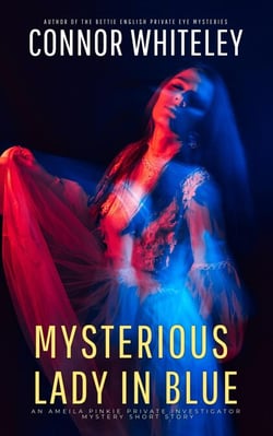 Mysterious Lady In Blue: An Amelia Pinkie Private Investigator Mystery Short Story - Amelia Pinkie Private Investigator Mysteries, #4