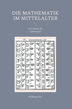 Die Mathematik im Mittelalter - Von Abakus bis Zahlenspiel