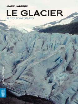 Le Glacier - Récits d'aventures