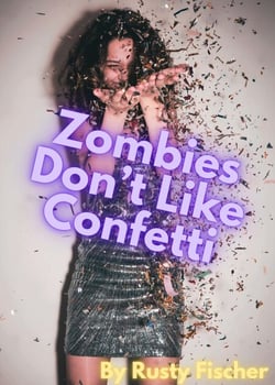 Zombies Don't Like Confetti - Zombies Don't Read: Short Stories for Young Adults, #13
