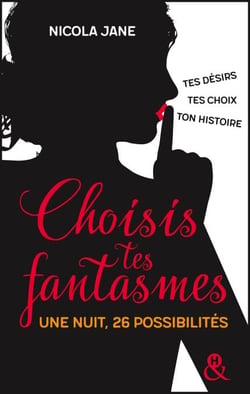 Choisis tes fantasmes - Une nuit, 26 possibilités