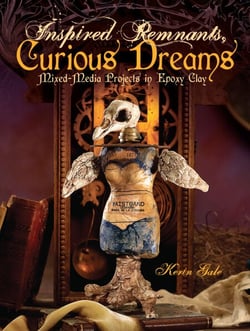 Inspired Remnants, Curious Dreams - Mixed Media Projects in Epoxy Clay