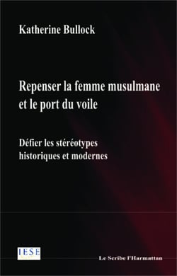 Repenser la femme musulmane et le port du voile - Défier les stéréotypes historiques et modernes