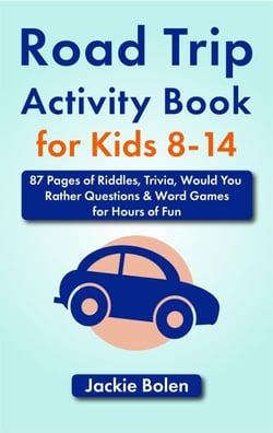 Road Trip Activity Book for Kids 8-14: 87 Pages of Riddles, Trivia, Would You Rather Questions &amp; Word Games for Hours of Fun