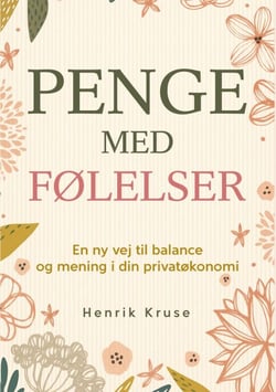 Penge med følelser - En ny vej til balance og mening i din privatøkonomi