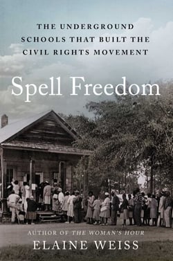 Spell Freedom - The Underground Schools That Built the Civil Rights Movement
