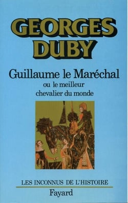 Guillaume le Maréchal - Ou le meilleur chevalier du monde