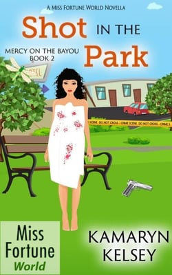 Shot in the Park - Miss Fortune World: Mercy on the Bayou, #2