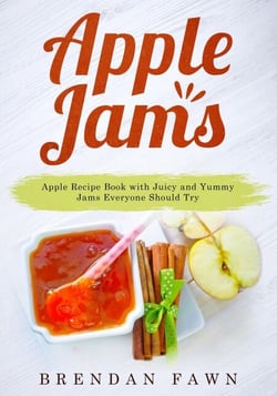 Apple Jams, Apple Recipe Book with Juicy and Yummy Jams Everyone Should Try - Tasty Apple Dishes, #9