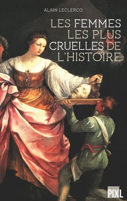 Les femmes les plus cruelles de l'Histoire - Portraits de femmes impitoyables
