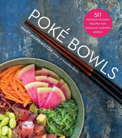 Poké Bowls - 50 Nutrient-Packed Recipes for Hawaiian-Inspired Bowls