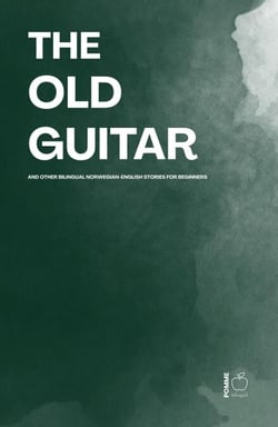 The Old Guitar And Other Bilingual Norwegian-English Stories for Beginners