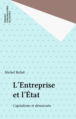 L'Entreprise et l'État - Capitalisme et démocratie
