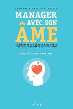 Manager avec son âme - La méthode des grands dirigeants pour mettre l'humain au cœur du travail