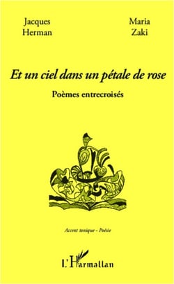 Et un ciel dans un pétale de rose - Poèmes entrecroisés