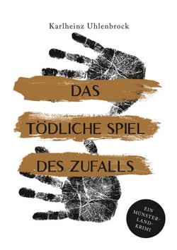 Das tödliche Spiel des Zufalls - Luke Rumphorsts vierter Fall. Ein Münsterland-Krimi