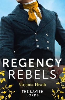 Regency Rebels: The Lavish Lords - The Disgraceful Lord Gray (The King's Elite) / The Determined Lord Hadleigh
