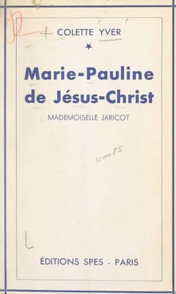 Marie-Pauline de Jésus-Christ - Mademoiselle Jaricot