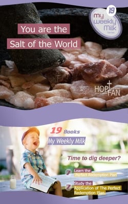 You are the Salt of the World - My Weekly Milk, #19