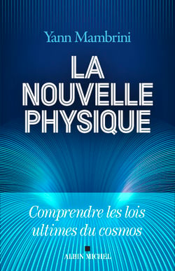 La Nouvelle Physique - Comprendre les lois ultimes du cosmos