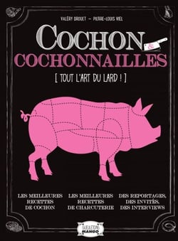 Cochon et cochonnailles - Tout l'art du lard