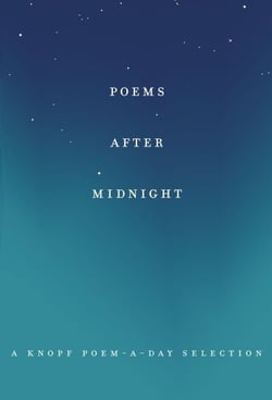 Poems After Midnight - A Knopf Poem-a-Day Selection
