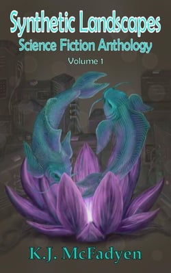 Synthetic Landscapes Science Fiction Anthology Volume 1
