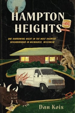 Hampton Heights - One Harrowing Night in the Most Haunted Neighborhood in Milwaukee, Wisconsin