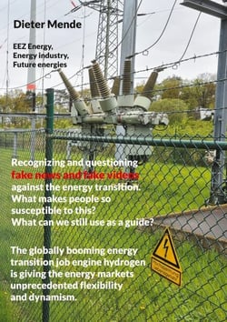 Recognizing and questioning fake news and fake videos against the energy transition. What makes people so susceptible to this? What can we still use as a guide? - The globally booming energy transition job engine hydrogen is giving the energy markets u...