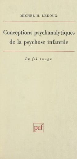 Conceptions psychanalytiques de la psychose infantile