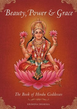 Beauty, Power and Grace - The Book of Hindu Goddesses
