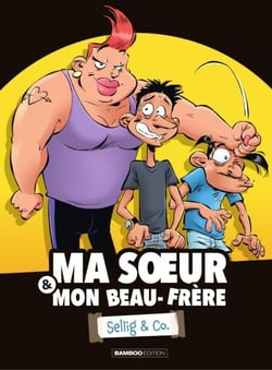 Ma sœur &amp; mon beau-frère - Tome 1 - Sellig &amp; Co.