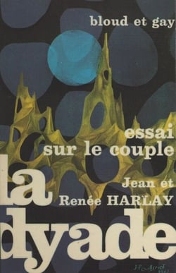 La dyade - Essai sur le couple