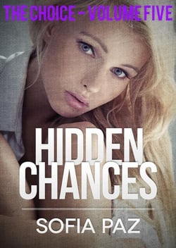 Hidden Chances: The Choice - Volume Five - Hidden Chances, #5