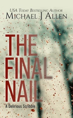 The Final Nail - A Delirious Scribble