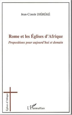 Rome et les Églises d'Afrique - Propositions pour aujourd'hui et demain