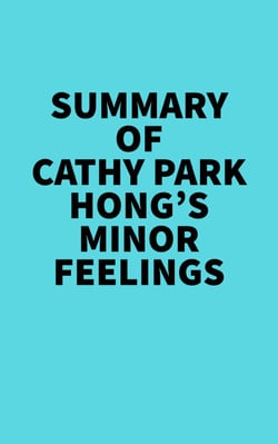 Summary of Cathy Park Hong's Minor Feelings
