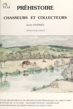 Préhistoire - Chasseurs et collecteurs