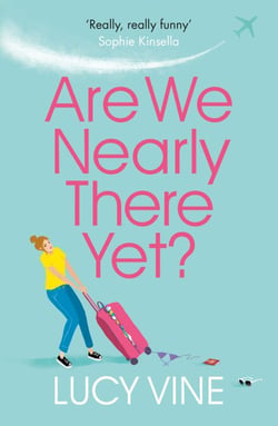 Are We Nearly There Yet? - The ultimate laugh-out-loud read to escape with