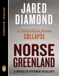 Norse Greenland - A Controlled Experiment in Collapse--A Selection from Collapse (Penguin Tracks)